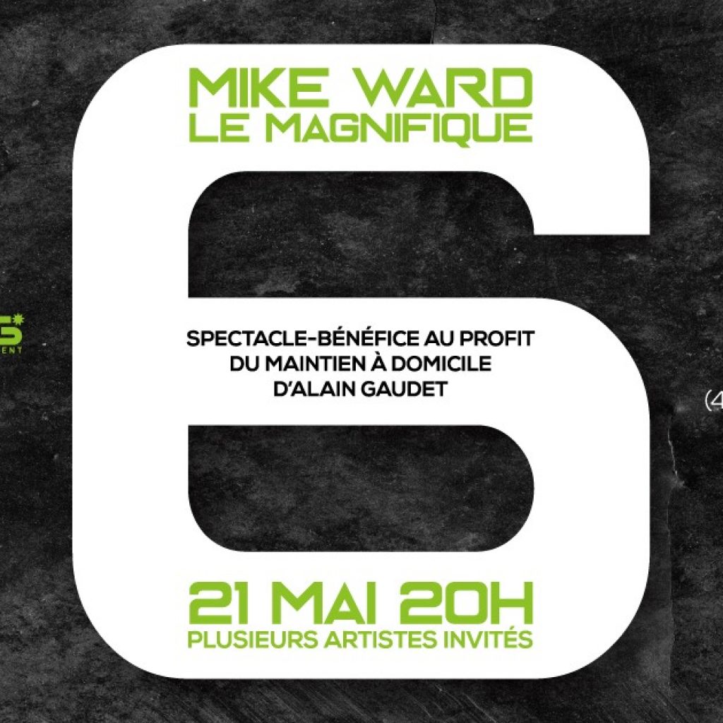 Mike Ward le Magnifique 6